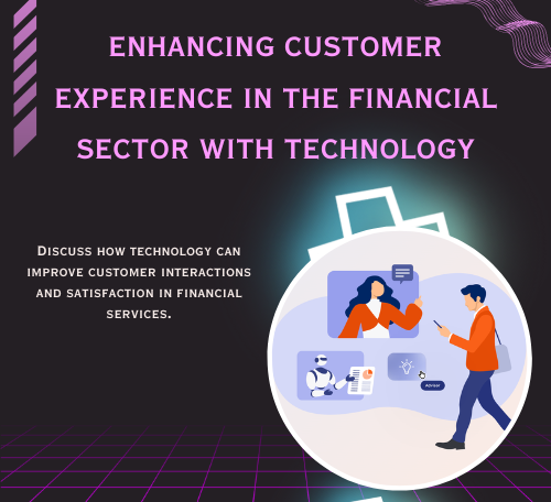Customer Experience in the Financial Sector with Technology