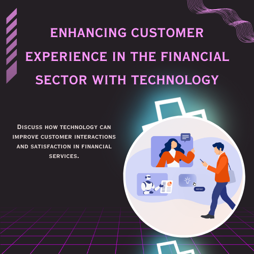 Customer Experience in the Financial Sector with Technology