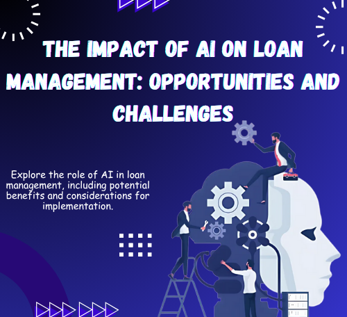 The Impact of AI on Loan Management