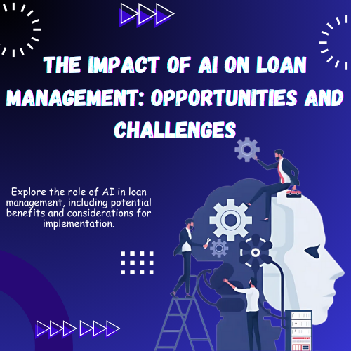 The Impact of AI on Loan Management