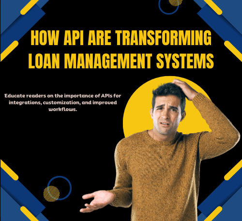 How APIs Are Transforming Loan Management Systems
