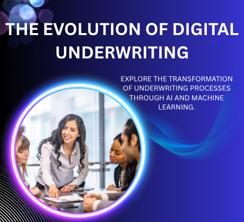 THE EVOLUTION OF DIGITAL UNDERWRITING