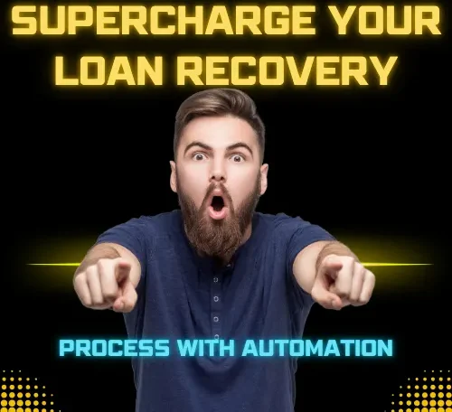 Supercharge Your Loan Recovery Process