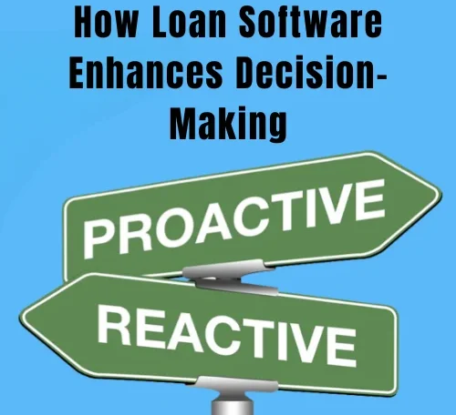 How Loan Software Enhances Decision