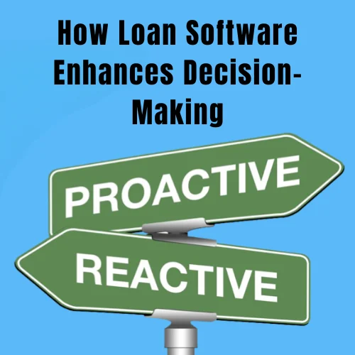 How Loan Software Enhances Decision