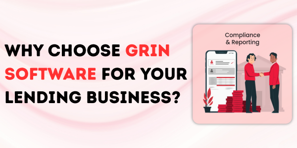 Why Choose Grin Software for Your Lending Business 1