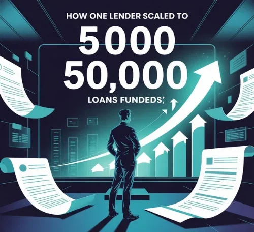 How One Lender Scaled to 50,000 Loans—And How You Can Too