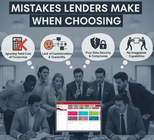 Top 5 Mistakes Lenders Make When Choosing Loan Management Software