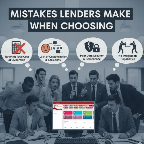 Top 5 Mistakes Lenders Make When Choosing Loan Management Software