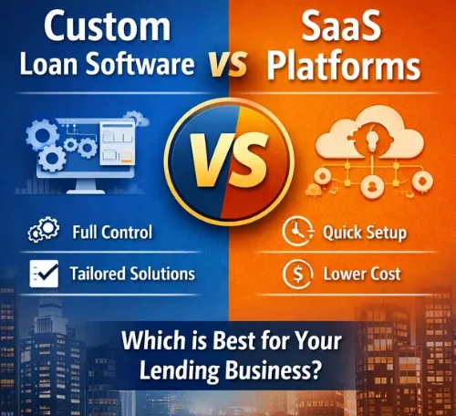 Custom vs SaaS Loan Software