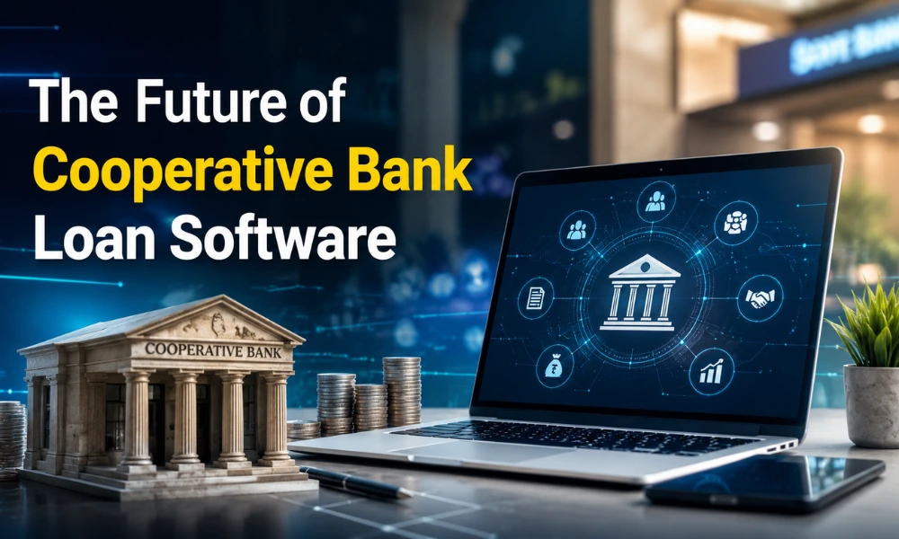 The Future of Cooperative Bank Loan Software