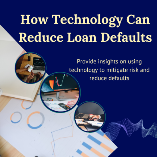 How Technology Can Reduce Loan Defaults