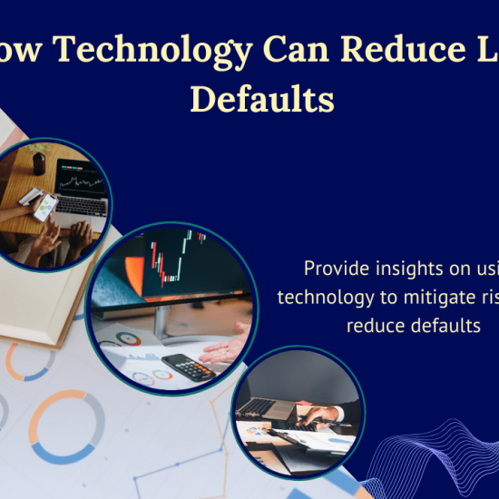 How Technology Can Reduce Loan Defaults
