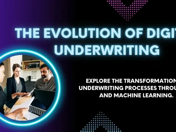 The Evolution of Digital Underwriting