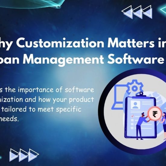 Why Customization Matters in Loan Management Software