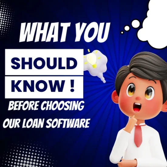 You Should Know Before Choosing Our Loan Software